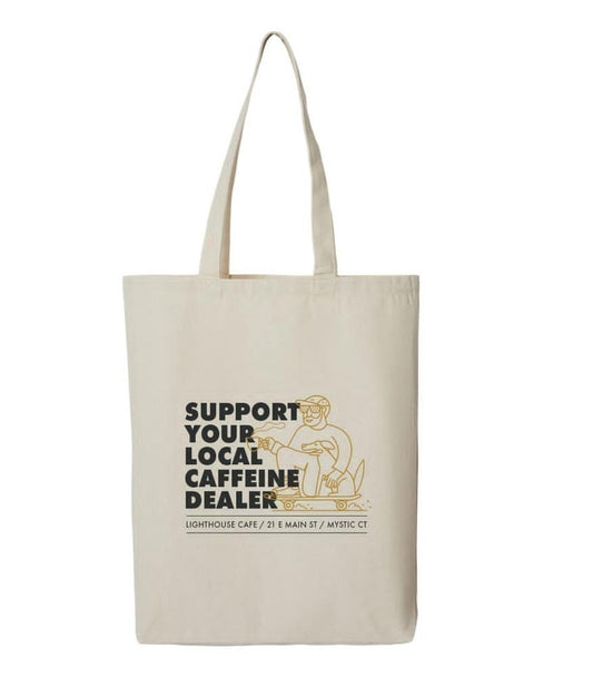 Support Your Local Caffeine Dealer Tote Bag